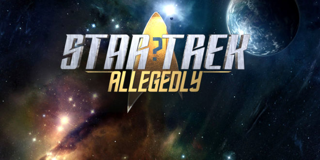 Star Trek: Allegedly – Episode 1